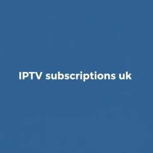 IPTV subscriptions uk package displayed on smart TV and mobile app screen
